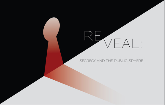 Reveal: Secrecy And The Public Sphere